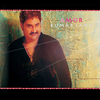 Kumar Sanu - Amor
