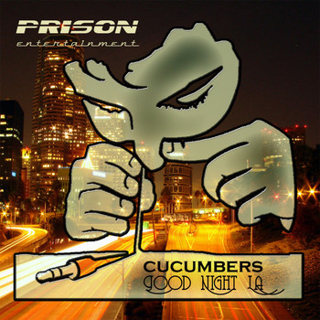 Cucumbers - Good Night LA