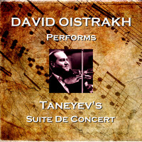 David Oistrakh - David Oistrakh Performs Taneyev's Suite De Concert