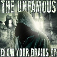 The Unfamous - Blow Your Brains
