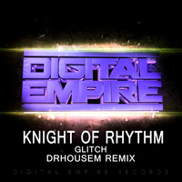 Knight Of Rhythm - Glitch (DrHouseM Remix)