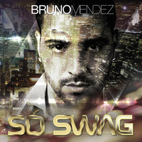 Bruno Mendez - Só Swag