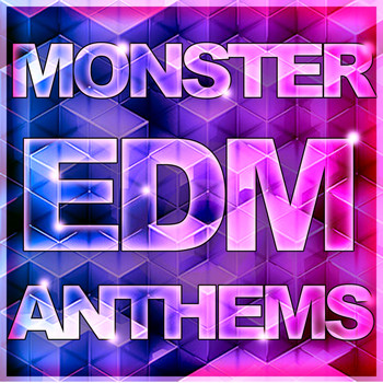Various Artists - Monster EDM Anthems