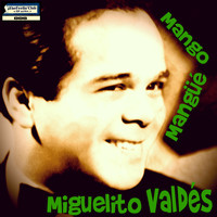 Miguelito Valdés - Mango Mangüé: Miguelito Valdés - Ep