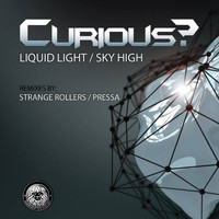 Curious? - Liquid Light / Sky High
