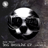 Jose Ponce - Dog Bassline - EP