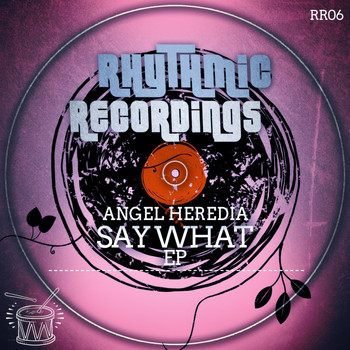 Angel Heredia - Say What EP