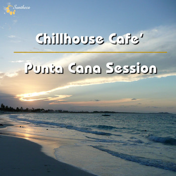 Various Artists - Chillhouse Cafe' - Punta Cana Session