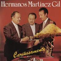 Hermanos Martínez Gil - Cariñosamente