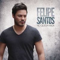 Felipe Santos - No queda nada