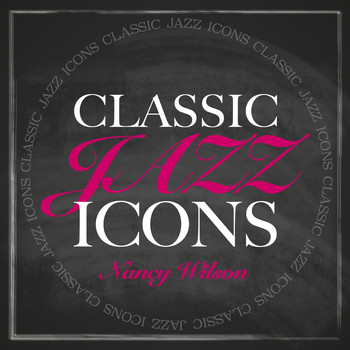 Nancy Wilson - Classic Jazz Icons - Nancy Wilson