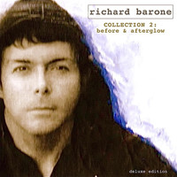 Richard Barone - Collection 2: Before & Afterglow (Deluxe Edition)