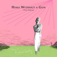Richard Holley - Hero Without a Gun