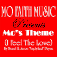 Mozel - Mo's Theme (I Feel the Love) [feat. Aaron Amplyfied Payne]