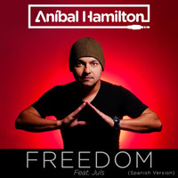 Anibal Hamilton - Freedom (Spanish Version) [feat. Juls]