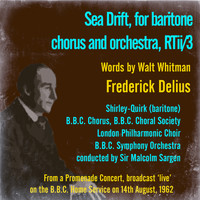 John Shirley-Quirk - Delius: Sea Drift, for Baritone, Chorus and Orchestra, RTii/3 (Words by Walt Whitman)