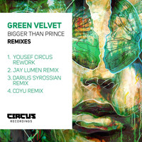 Green Velvet - Bigger Than Prince (Remixes)