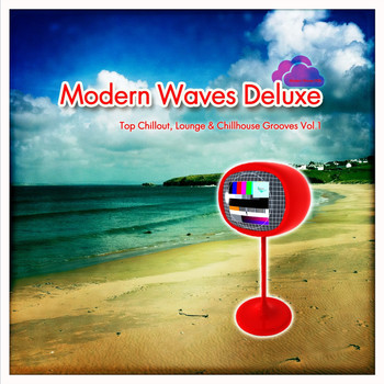 Various Artists - Modern Waves Deluxe - Top Chillout, Lounge & Chillhouse Grooves, Vol. 1