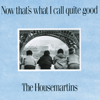 The Housemartins - Now That's What I Call Quite Good