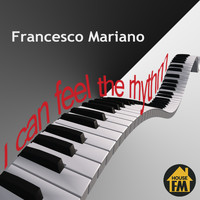 Francesco Mariano - I Can Feel the Rhythm