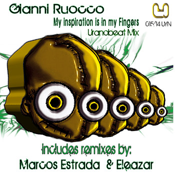 Gianni Ruocco - My Inspiration Is in My Fingers (Uranobeat Mix)