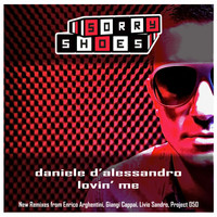 Daniele D'Alessandro - Lovin' Me Remixes
