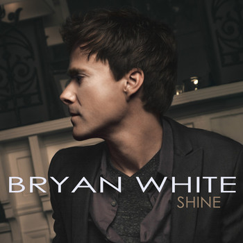 Bryan White - Shine
