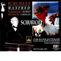 Carl Schuricht - Schumann: Manfred - Tchaikovsky: Hamlet - Beethoven: Coriolan