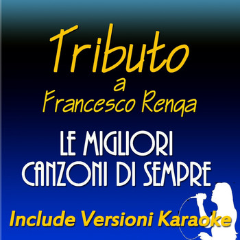 Massimo Tornese, Renato Ritucci - Tributo a Francesco Renga: Le migliori canzoni di sempre (Include versioni karaoke)