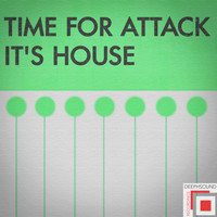 TIME FOR ATTACK - It's House