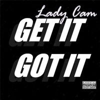 Lady Cam - Get It Got It (Explicit)