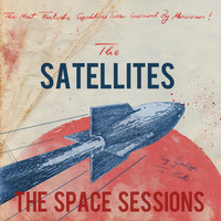 The Satellites - The Space Sessions