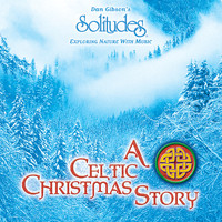 Dan Gibson's Solitudes - A Celtic Christmas Story