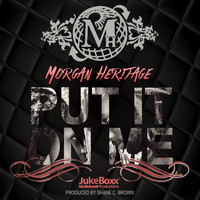 Morgan Heritage - Put It On Me - Single