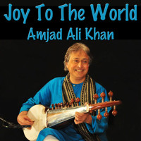 Amjad Ali Khan - Joy To The World
