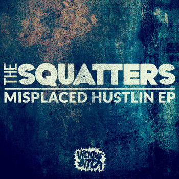 The Squatters - Misplaced Hustlin EP