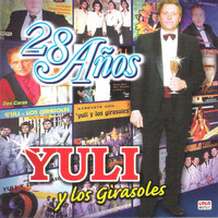 Yuli y Los Girasoles - 28 Años