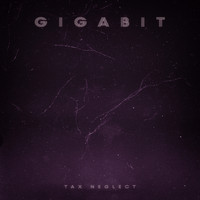 Tax Neglect - Gigabit