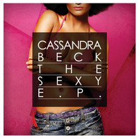 Cassandra Beck - The Sexy EP