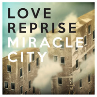 Love Reprise - Miracle City
