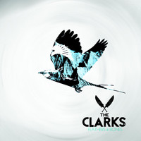 The Clarks - Feathers & Bones