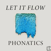 Phonatics - Let It Flow