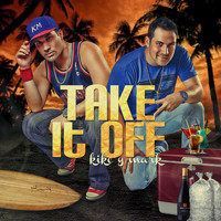 Kike y Mark - Take It Off (feat. Mike Moonnight) - Single