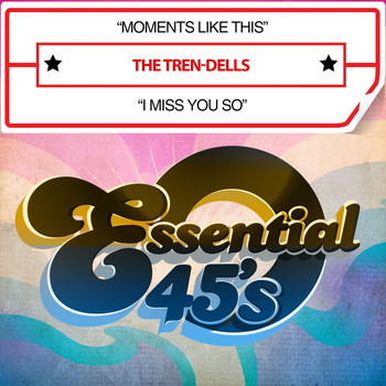 The Tren-Dells - Moments Like This / I Miss You So (Digital 45)