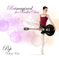 Andrew Holdsworth - Reimagined for Ballet Class (Pop), Vol. 1