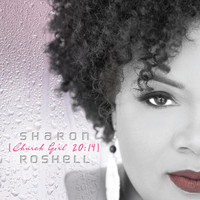 Sharon Roshell - [Church Girl 20:14]