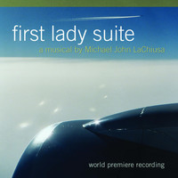 Michael John LaChiusa - First Lady Suite (World Premiere Recording)