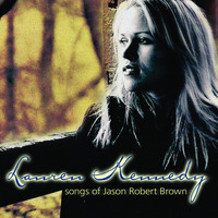 Lauren Kennedy - Songs of Jason Robert Brown