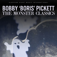 Bobby 'Boris' Pickett - The Monster Classics