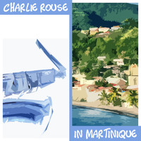 Charlie Rouse - Charlie Rouse - In Martinique